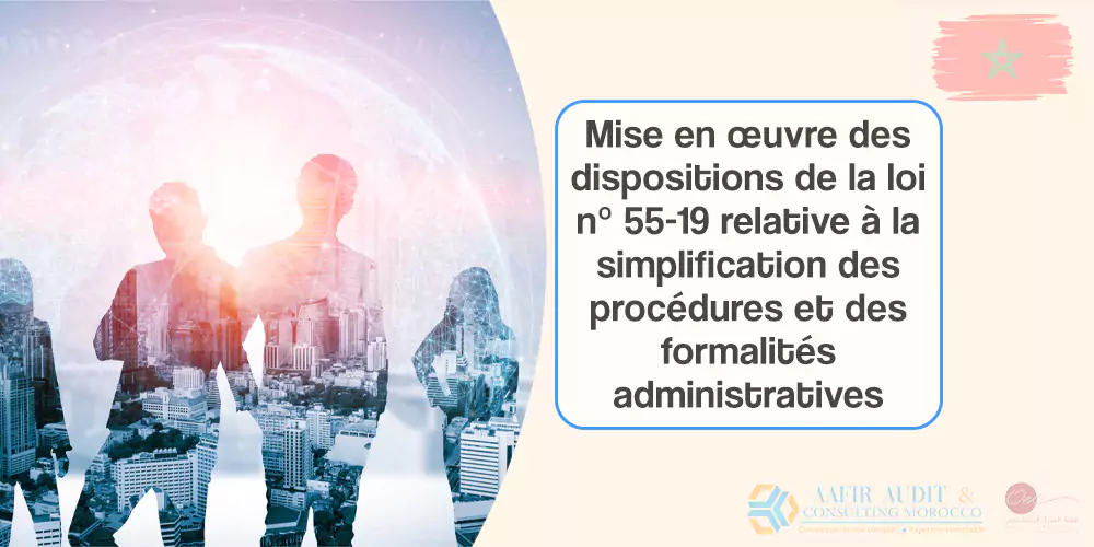 Note DGI 16/04/2021 : loi 55-19 sur la simplification des procédures