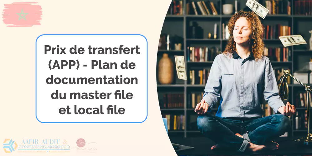 Prix de transfert : documentation Master File et Local File