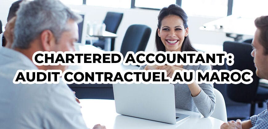 CHARTERED ACCOUNTANT : AUDIT CONTRACTUEL AU MAROC