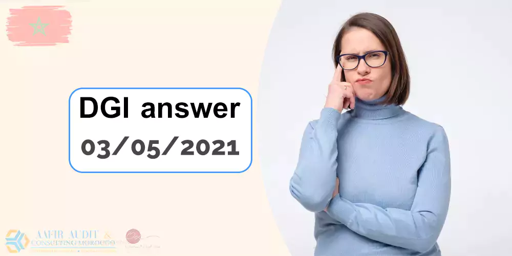 DGI response 05/03/2021: answers to questions raised by CGEM, TAX COMMISSION and CUSTOMS