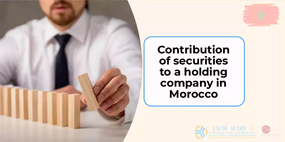 Contribution of securities to a Holding in Morocco