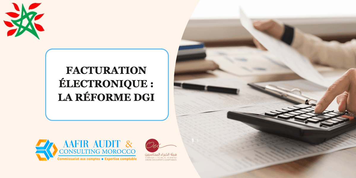 Facturation électronique au Maroc : calendrier, obligations et état réel de la réforme