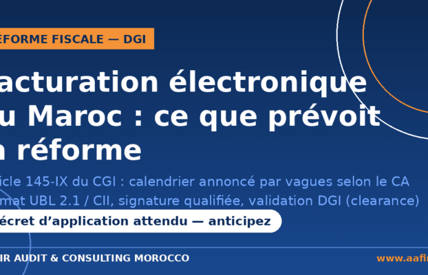 Facturation électronique au Maroc : calendrier, obligations et état réel de la réforme